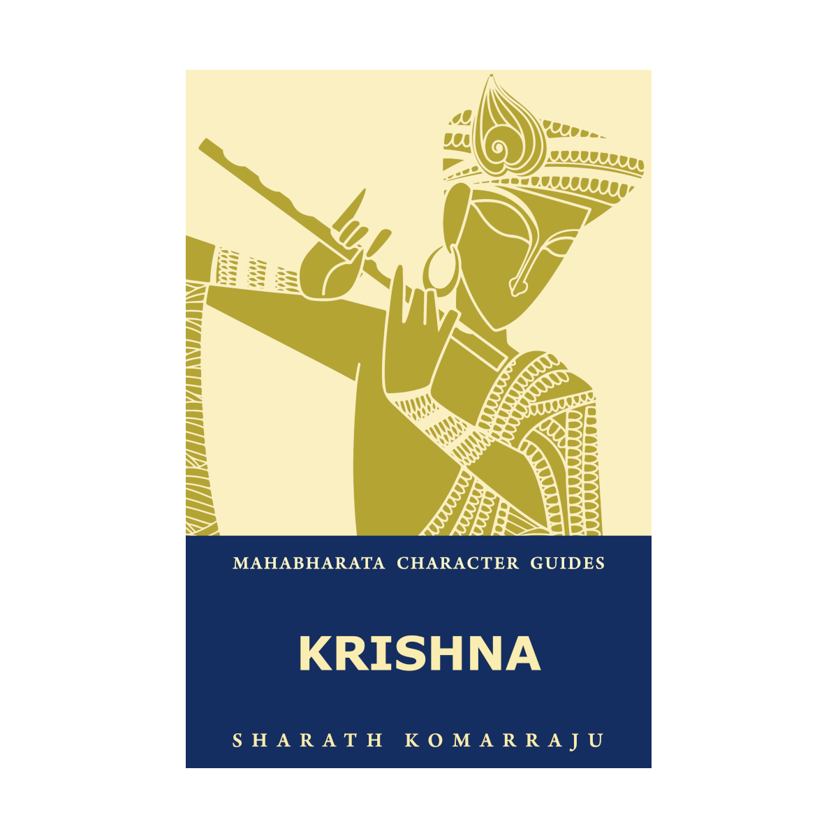 Krishna: Your Complete Guide to the Mahabharata Hero – Sharath Komarraju