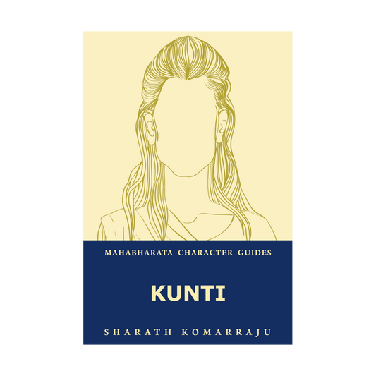 Kunti: Your Complete Guide to the Mahabharata Heroine