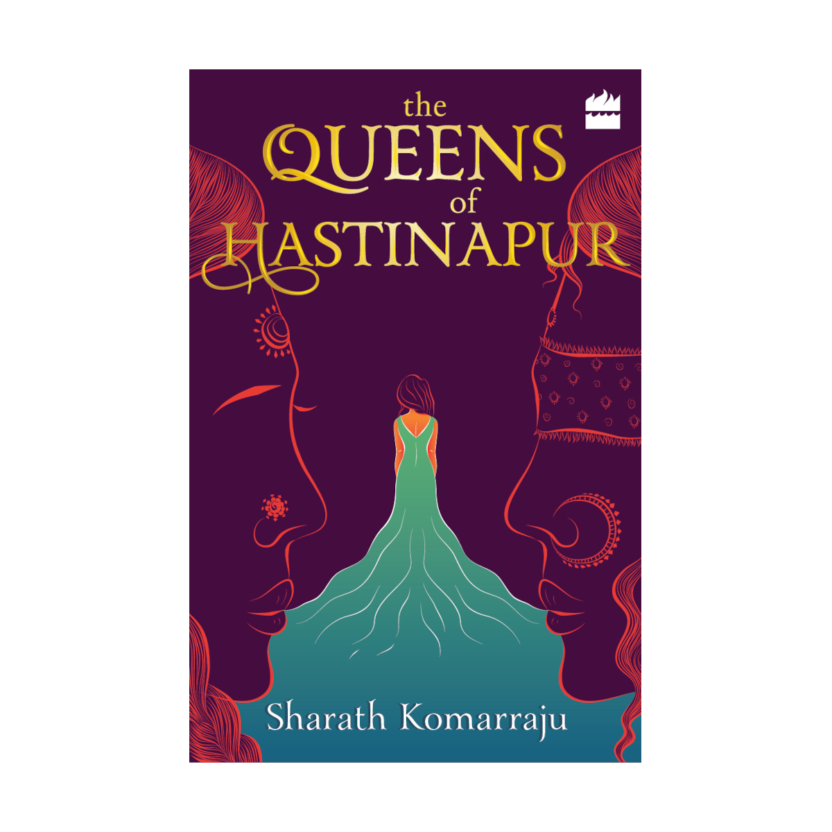 The Queens of Hastinapur (Hastinapur, #3)