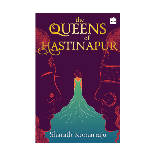 The Queens of Hastinapur (Hastinapur, #3)